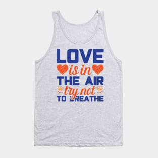 Love is in the air anti-valentine Tank Top